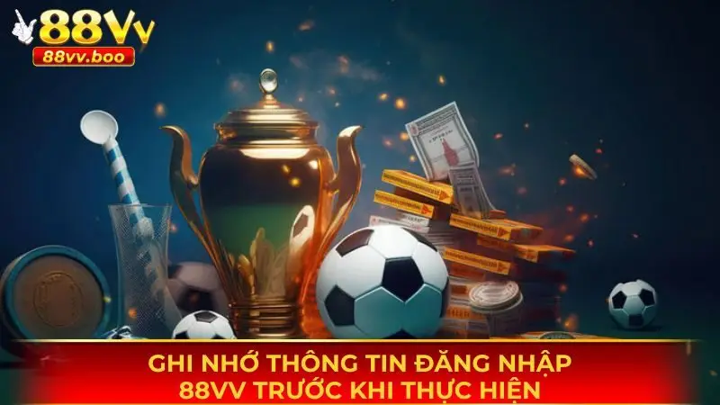 Đăng Nhập 88vv 3 Ghi nhớ thông tin đăng nhập 88vv khi thực hiện